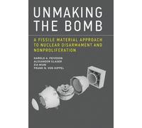 Alexander Glaser Harold A. Feiveson Zia Mian Frank N Unmaking the Bo (Tascabile)