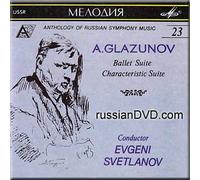 Alexander Glazunov - Glazunov - Ballet Suite, Characteristic Suite - Evgeni Svetlanov (UK Import)