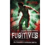 Alexander Gordon Smith Fugitives (Tascabile) Escape from Furnace