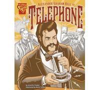 Alexander Graham Bell and the Telephone