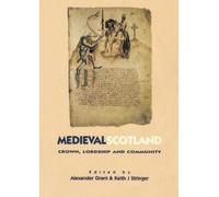 Alexander Grant Keith J. Stringer Medieval Scotland (Tascabile)