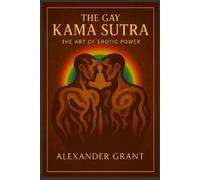 Alexander Grant The Gay Kama Sutra (Tascabile)