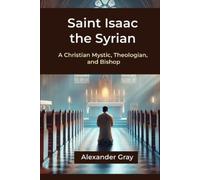 Alexander Gray Saint Isaac the Syrian (Tascabile)
