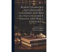 Alexander & Gre Robert J.D. Mackie Agst. Richard P. Lounsbery and Be (Tascabile)