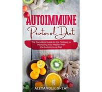 Alexander Great Autoimmune Protocol Diet (Tascabile)