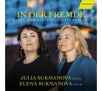 Alexander Grechaninov In Der Fremde: Lieder Von Alexander Grechaninov (CD) Album