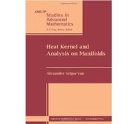 Alexander Grigor'yan Heat Kernel and Analysis on Manifolds (Tascabile)