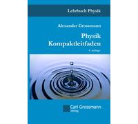 Alexander Gross Physik Kompaktleifaden: Begleiter für das Physik-Pra (Tascabile)
