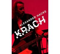 Alexander Hacke Krach: Verzerrte Erinnerungen (Tascabile)