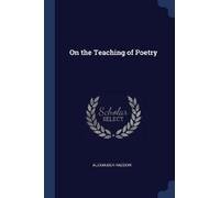 Alexander Haddow On the Teaching of Poetry (Tascabile)
