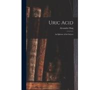 Alexander Haig Uric Acid (Copertina rigida)