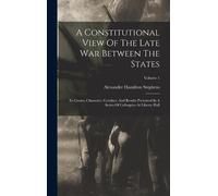 Alexander Hamil A Constitutional View Of The Late War Betwee (Copertina rigida)