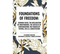 Alexander Hamil Foundations of Freedom: Common Sense, the Dec (Copertina rigida)