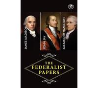 Alexander Hamilton (Author) John Jay (Author) James The Federalist (Tascabile)