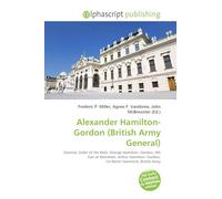 Alexander Hamilton-Gordon (British Army General): General, Order of the Bath, George Hamilton- Gordon, 4th Earl of Aberdeen, Arthur Hamilton- Gordon, 1st Baron Stanmore, British Army