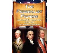 Alexander Hamilton James Madison John Jay The Federalist Papers (Tascabile)