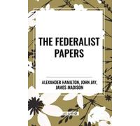 John Jay James Madison Alexander Hamilton The Federalist Papers (Tascabile)