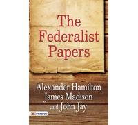 Alexander Hamilton James Madison John Jay The Federalist Papers (Tascabile)