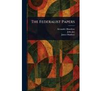 Alexander Hamilton John Jay James Madiso The Federalist Paper (Copertina rigida)