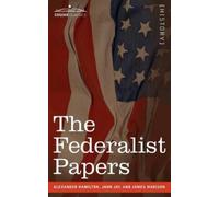 Alexander Hamilton, James Madison, John Jay The Federalist Pape (Audiobook)