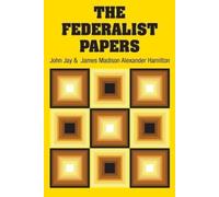 Alexander Hamilton, James Madison, John Jay The Federalist Pape (Audiobook)