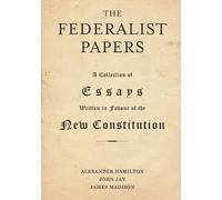 Alexander Hamilton John Jay James Madison The Federalist Papers (Tascabile)