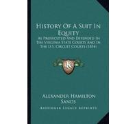 Alexander Hamilton Sands History Of A Suit In Equity (Tascabile)