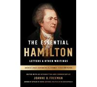 Alexander Hamilton The Essential Hamilton: Letters & Other Writings (Tascabile)