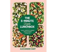 Alexander Hart The 5 Minute Vegan Lunchbox (Copertina rigida)
