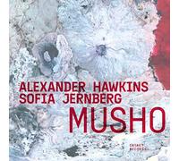 Alexander Hawkins & Sofia Jernberg - Musho