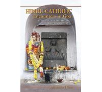 Alexander Henn Hindu-Catholic Encounters in Goa (Tascabile)