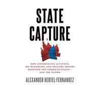 Alexander Hertel-Fernandez State Capture (Tascabile)