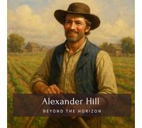 Alexander Hill: Beyond The Horizon