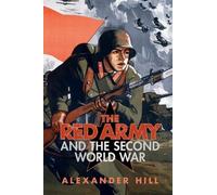 Alexander Hill The Red Army and the Second World War (Tascabile)