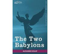 Alexander Hislop The Two Babylons (Copertina rigida)