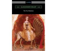Alexander Hislop The Two Babylons (Tascabile)