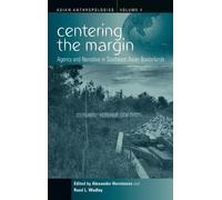 Alexander Horstmann Centering the Margin (Copertina rigida) Asian Anthropologies