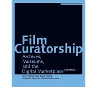 Alexander Horwath Paolo Cherchi Us Film Curatorship - Archives, Mus (Tascabile)