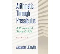 Alexander I Khe Arithmetic Through Precalculus. A Primer and Study G (Tascabile)