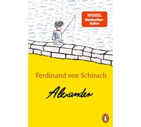 Alexander: il primo libro per bambini di Ferdinand von Schirach Ferdinand...