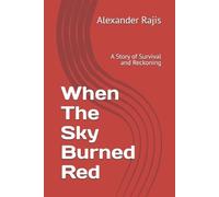 Alexander Iloka Rajis When The Sky Burned Red (Tascabile)