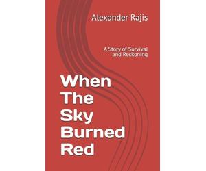 Alexander Iloka Rajis When The Sky Burned Red (Tascabile)