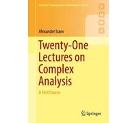 Alexander Isaev Twenty-One Lectures on Complex Analysis (Tascabile)