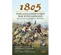 Alexander Ivanovich Mikhailovsk 1805 - Tsar Alexander's First War w (Tascabile)
