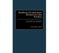 Alexander J. Bo Handbook of United States Election Laws and P (Copertina rigida)
