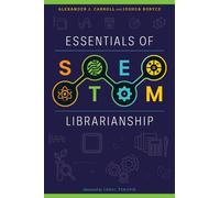 Alexander J. Carroll Borycz Joshua Essentials of STEM Librarianship (Tascabile)