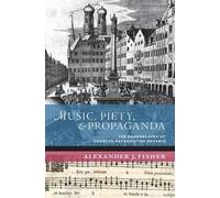 Alexander J. Fisher Music, Piety, and Propaganda (Copertina rigida)
