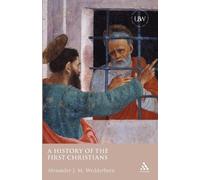 Alexander J. M. Wedderburn A History of the First Christians (Tascabile)