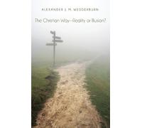 Alexander J M Wedderburn The Christian WayReality or Illusion? (Tascabile)