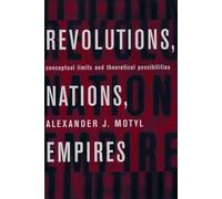 Alexander J. Motyl Revolutions, Nations, Empires (Tascabile)